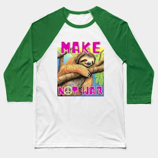 Make Sloth Not War Baseball T-Shirt